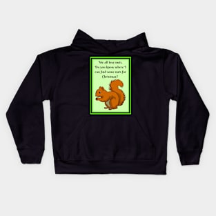 Squirrel wants nuts for Christmas Kids Hoodie